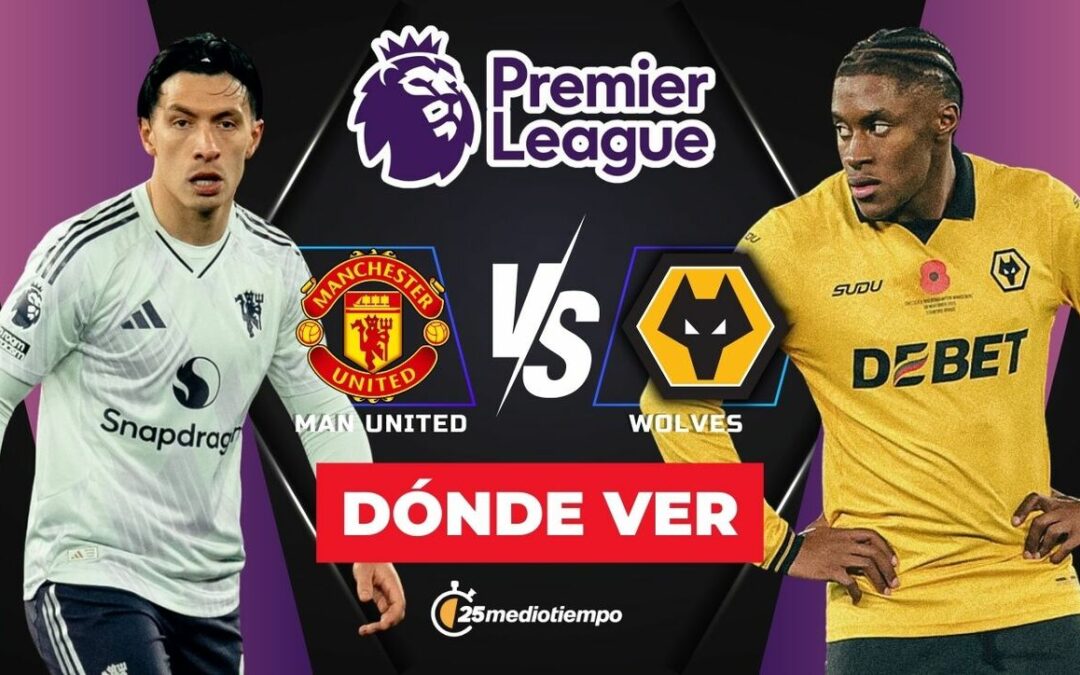 Manchester United vs. Wolves: Sigue el partido EN VIVO de la Premier League hoy