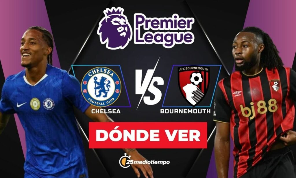 Chelsea vs. Bournemouth EN VIVO: Hora y Canal para Ver el Partido de la Premier League 2025
