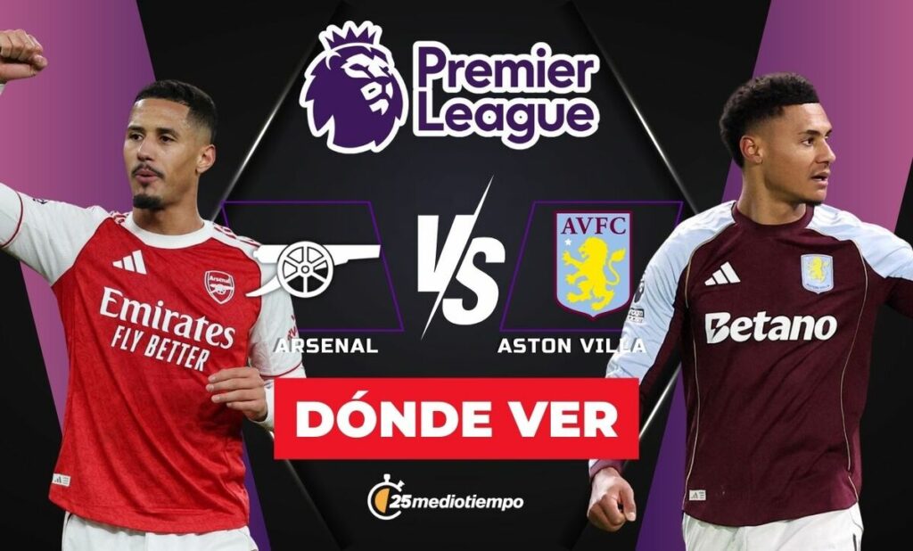 Arsenal vs Aston Villa: Horario y Dónde Ver EN VIVO el Partido J19 de la Premier League 2025