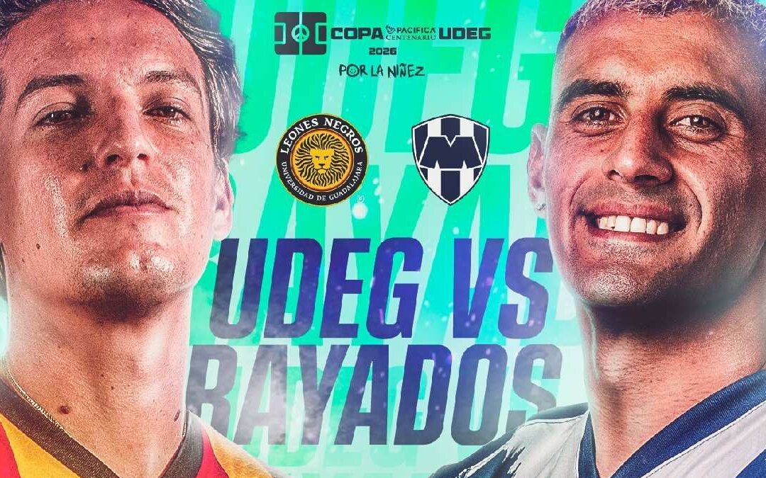 Cómo Ver UDG vs Rayados EN VIVO: Horario y Detalles del Partido Amistoso Copa Pacífica 2026