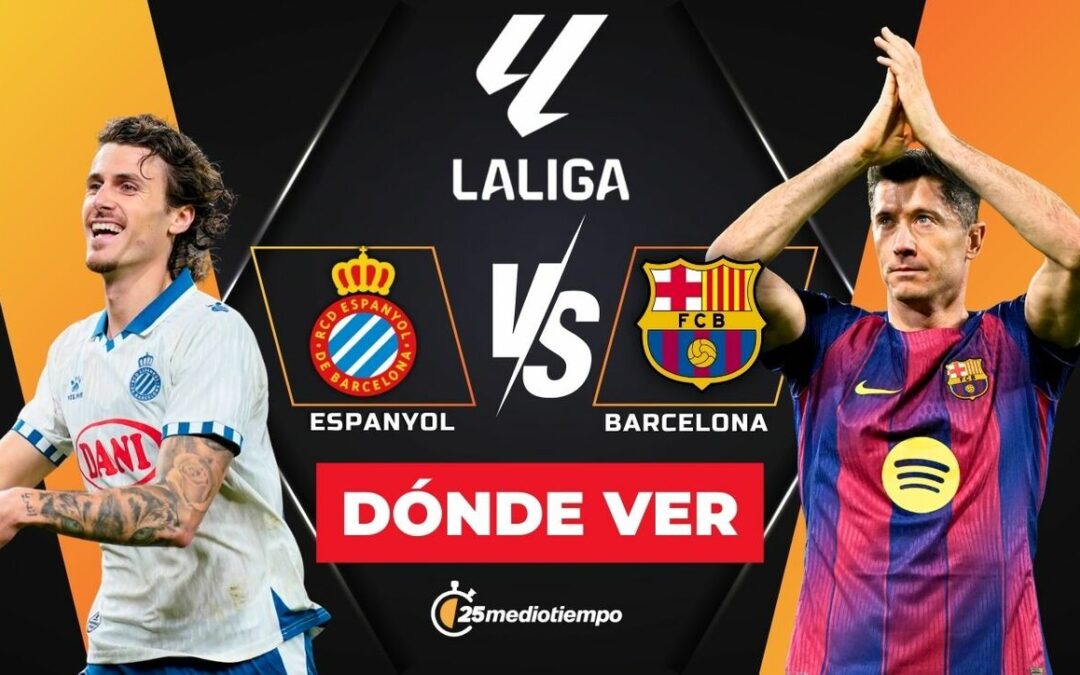 Derbi Catalán: Espanyol vs Barcelona – Horario y Dónde Ver EN VIVO LaLiga 2026