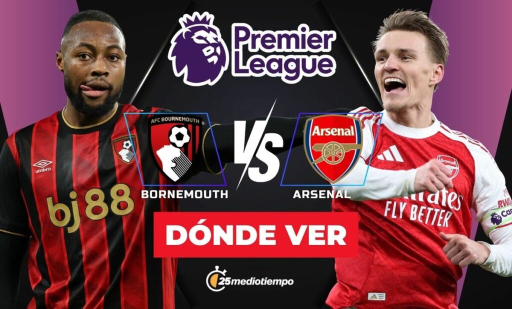 Bournemouth vs Arsenal: Descubre a Qué Hora y Dónde Ver el Partido de la Premier League Hoy 2026