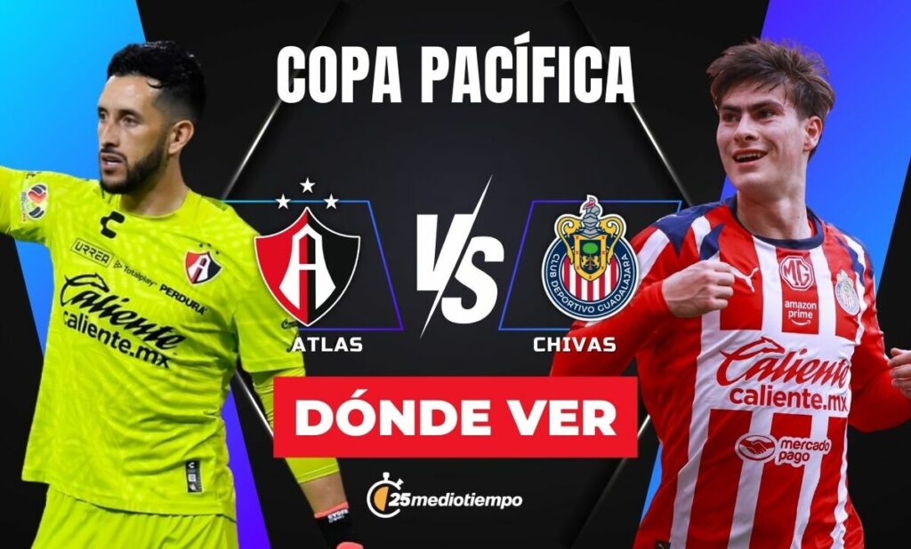 Clásico Tapatío: Disfruta Atlas vs Chivas EN VIVO en la Copa Pacífica 2026