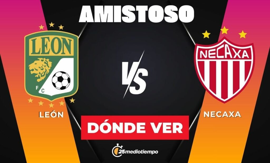 León vs Necaxa: Horario del Partido Amistoso 2026 en Santa Bárbara