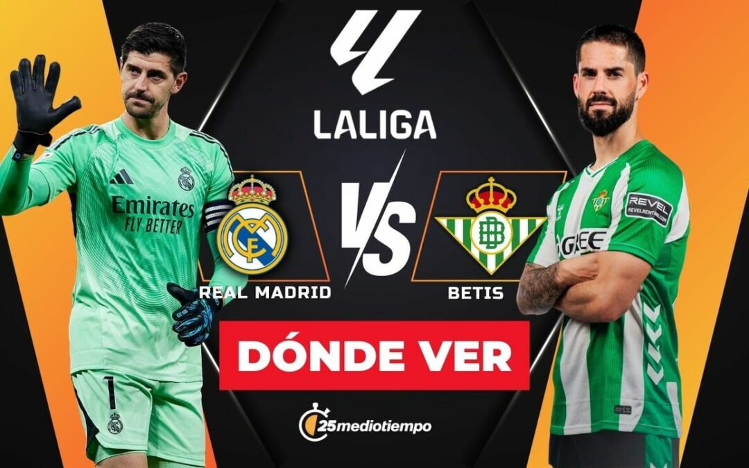 Real Madrid vs Real Betis: Cómo Ver el Partido de LaLiga 2026 EN VIVO