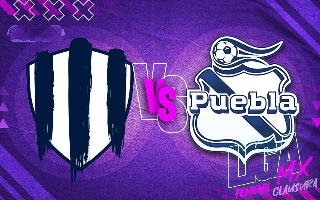 Sigue el partido Rayadas vs Puebla femenil EN VIVO: Horario y dónde verlo en la Liga MX Clausura 2026