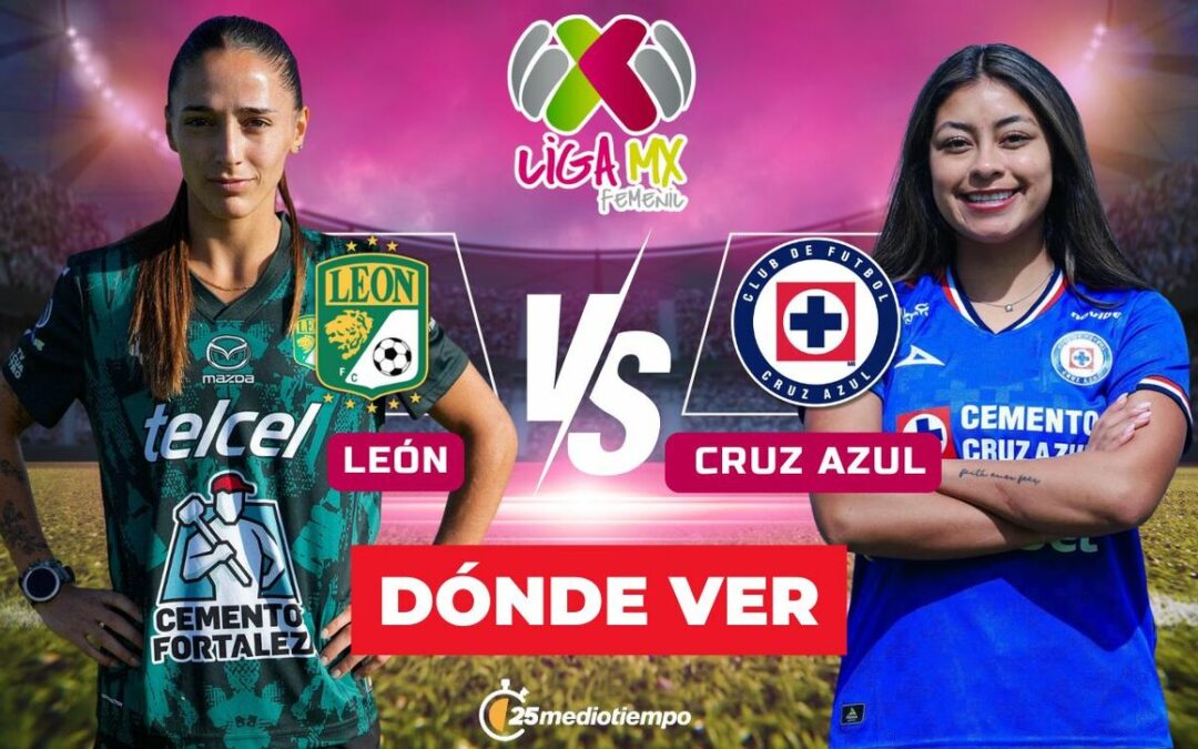 León vs. Cruz Azul Femenil: Horario y Dónde Ver EN VIVO el Partido de Liga MX 2026
