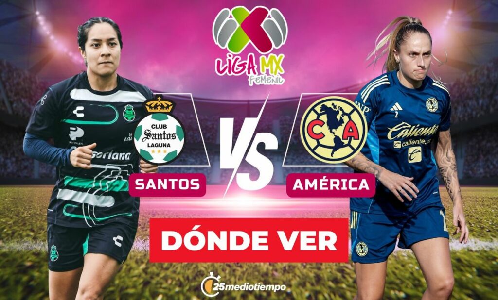 Santos vs América en Vivo: Horario y Dónde Ver el Partido de Liga MX Femenil 2026