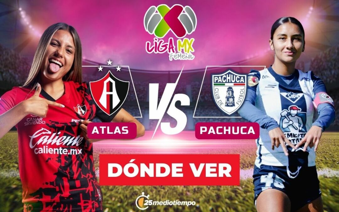 Atlas Femenil vs. Pachuca Femenil: Horario y Dónde Ver el Partido EN VIVO de la Jornada 1 de la Clausura 2026