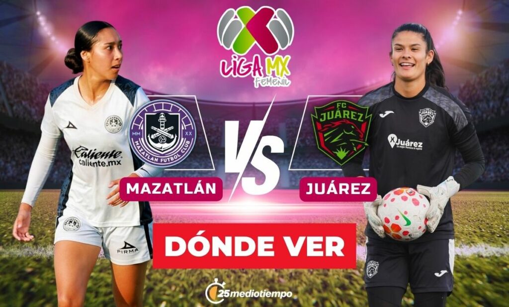Mazatlán Femenil y FC Juárez Femenil: Todo sobre el partido EN VIVO de la Jornada 1 Clausura 2026