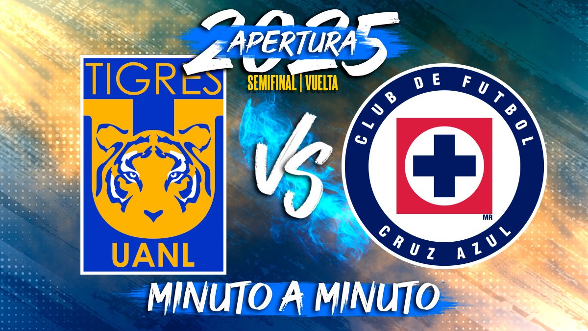 Tigres vs Cruz Azul EN VIVO: No te pierdas la Semifinal de Vuelta del Apertura 2025 en Liga MX